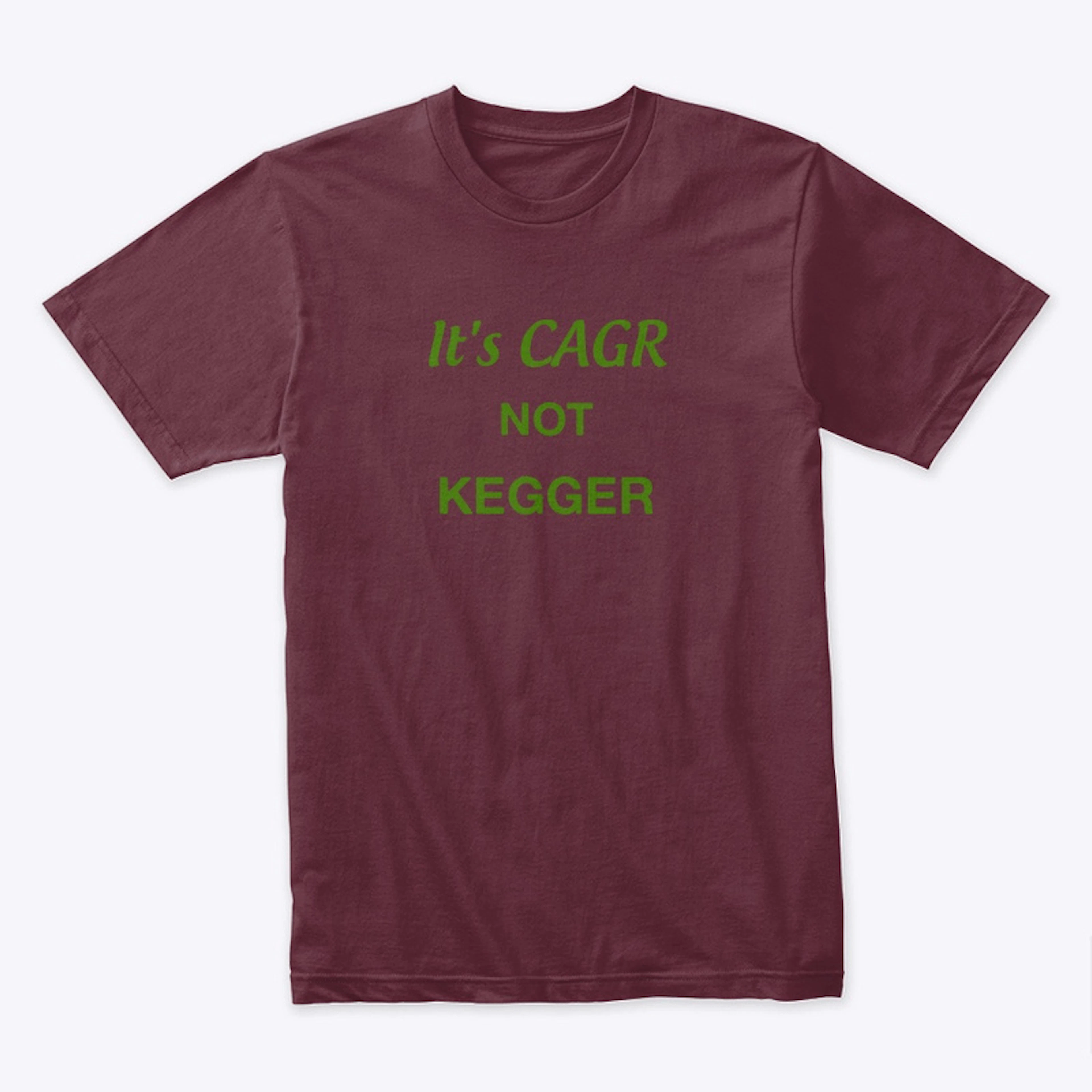 Its CAGR not Kegger